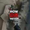 Now or Never article